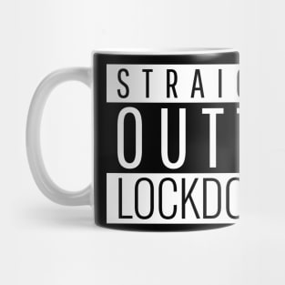 Straight Outta lockdown Mug